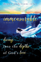 Immeasurable: Diving into the Depths of God's Love 1632130920 Book Cover