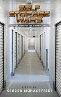 Self Storage Wars: A Peek Behind The Front Lines 1960756702 Book Cover