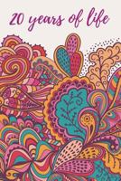 20 Years of Life: Turning 20 Years Old Birthday - Women, Aunts, Daughters, Friends - 20th Journal Notebook Diary - History & Reflections 1722710306 Book Cover