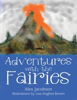 Adventures with the Fairies 1490711953 Book Cover