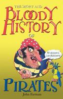 The Short and Bloody History of Pirates (Short and Bloody Histories) 0822508443 Book Cover