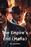 The Empire's End (Mafia) B0DPKLZ58M Book Cover