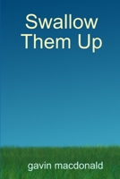 Swallow Them Up 1409204812 Book Cover