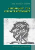 Aphorismen zur Zeitaltersweisheit: Kopfverdreher,  Kopfzerbrecher 3735739148 Book Cover