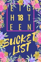 Eighteen Bucket List: Bucket List Notebook: Journal Planner For Travel and Adventures; Inspiration and Motivation: Gifts for Teen Girls Turning 18 ... 18th Birthday: 6 x 9 Notebook: 100 Entries 1697971792 Book Cover