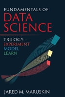 Fundamentals of Data Science Trilogy: Experiment-Model-Learn 1941043011 Book Cover