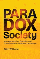Paradox Society: Management in a Complex and Transformative Business Landscape 9199057123 Book Cover