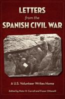 Letters from the Spanish Civil War: A U.S. Volunteer Writes Home 1606351745 Book Cover