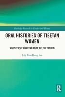 Oral Histories of Tibetan Women: Whispers from the Roof of the World 1032213655 Book Cover