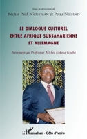 Le dialogue culturel entre Afrique subsaharienne et Allemagne: Hommage au Professeur Michel Kokora Gnéba 2296969305 Book Cover