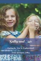 Sally and Me: Putting the 'Fun' in Dysfunctional! B0DRYBYCGH Book Cover