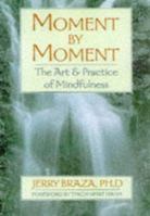 Moment by Moment: The Art and Practice of Mindfulness 0804831130 Book Cover