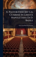 Il Pastor Fido [by G.b. Guarini] In Lingua Napoletana Di D. Basile 1024913643 Book Cover