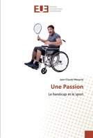 Une Passion: Le handicap et le sport 6138454413 Book Cover