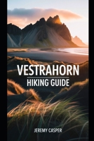 VESTRAHORN HIKING GUIDE B0FTRX6MVT Book Cover