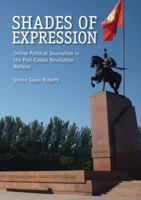 Shades of Expression: Online Political Journalism in the Post-Colour Revolution Nations 1908258071 Book Cover