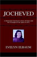 Jocheved: A Holocaust Survivor's Story Of Hope And The Triumph Of The Spirit To Live 1933265035 Book Cover