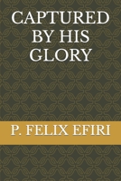 CAPTURED BY HIS GLORY B09R2WRKJ8 Book Cover