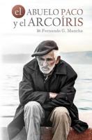 El abuelo Paco y el arcoíris 1536923982 Book Cover
