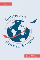 Journey to Future Events: Volume 3 1664273867 Book Cover