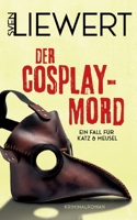 Der Cosplay-Mord: Ein Fall f?r Katz & Meusel 3754384678 Book Cover