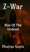 Z-War: Rise of Undead B0FN183GN3 Book Cover