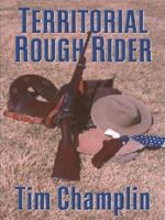 Territorial Rough Rider 1594140103 Book Cover
