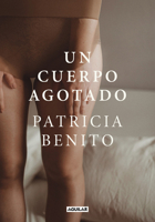 Un Cuerpo Agotado 8403523890 Book Cover