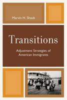 Transitions: Adjustment Strategies of American Immigrants 0761846794 Book Cover
