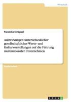 Auswirkungen Unterschiedlicher Gesellschaftlicher Werte- Und Kulturvorstellungen Auf Die Fuhrung Multinationaler Unternehmen 3656603952 Book Cover