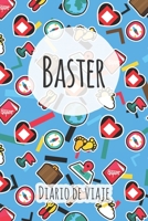 Diario de viaje Baster: Planificador de viajes I Planificador de viajes por carretera I Cuaderno de puntos I Cuaderno de viaje I Diario de bolsillo I ... I Agenda de viaje (Spanish Edition) 1661910831 Book Cover