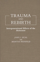 Trauma and Rebirth: Intergenerational Effects of the Holocaust 027592906X Book Cover