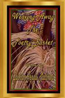 Weaving Away The Poetry Basket 1975628179 Book Cover