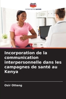 Incorporation de la communication interpersonnelle dans les campagnes de santé au Kenya 6204139347 Book Cover