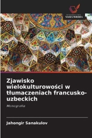 Zjawisko wielokulturowosci w tlumaczeniach francusko-uzbeckich: Monografia (Polish Edition) 6208689988 Book Cover