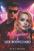 The Popstar & Her Bodyguard B0FDX1SF35 Book Cover