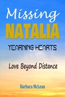 Missing Natalia: Yearning Hearts: Love Beyond Distance B0CCZXNRP2 Book Cover