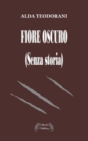 Fiore oscuro: (Senza storia) (CatBooks Publishing) 1982951389 Book Cover