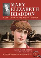 Mary Elizabeth Braddon: A Companion to the Mystery Fiction 0786436670 Book Cover