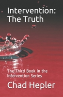Intervention: The Truth: The Third Book in the Intervention Series B086B9TGCR Book Cover