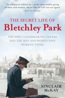 The Secret Life of Bletchley Park 1845136330 Book Cover