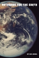 Pathways for the Earth Dot Grid Journal: Use this bullet style dot grid journal to document the amazing journey that is life. 1694899497 Book Cover