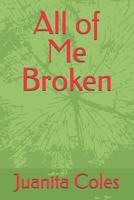 All of Me Broken B0DTJLZ369 Book Cover