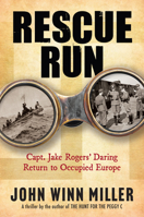Rescue Run: Capt. Jake Rogers’ Daring Return to Occupied Europe (Peggy C Saga, 2) 1610886437 Book Cover