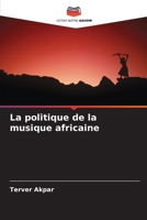 La politique de la musique africaine 6204519077 Book Cover