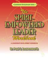 The Spirit-Empowered Leader Workbook 1722832614 Book Cover