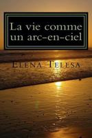 La vie comme un arc-en-ciel: Ages et epoques 1530172616 Book Cover