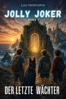 Jolly Joker: Der letzte Wächter (German Edition) B0HDPJZL38 Book Cover