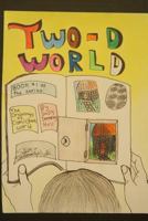 Two-D World: Book #1 of the series: The Drawings of Comic Book World 1514796279 Book Cover