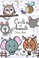 Coloring Book for Kids: Circle of Animals: Cute animals coloring book for toddlers, kindergarten and preschool age B09S5ZPZL5 Book Cover
